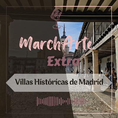 Extra 1. Villas históricas de la Comunidad de Madrid