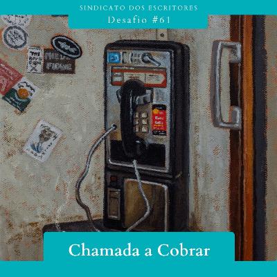Desafio #61 - Chamada a Cobrar