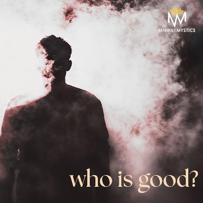 Who is Good Who is Good