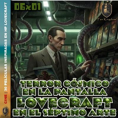 30 películas de terror inspiradas en HP Lovecraft | FK 6x01