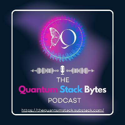 QSB Podcast, Episode #27 : Quantum Stack Updates