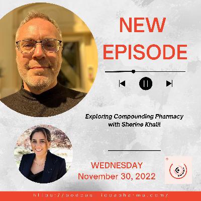 Exploring Compounding Pharmacy with Sherine Khalil