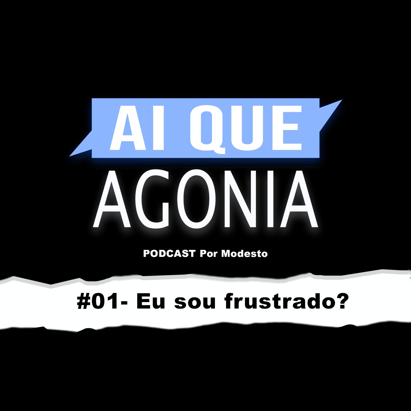 Ai Que Agonia #01 - Eu sou frustrado Ai Que Agonia #01 - Eu sou frustrado
