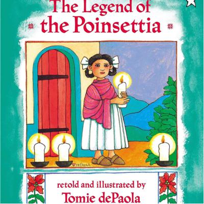 The Legend of the Pointsettia - by Tomie dePaola The Legend of the Pointsettia - by Tomie dePaola