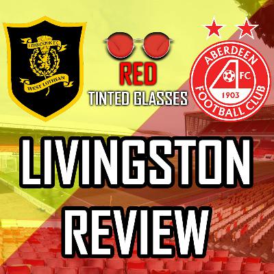 LIVINGSTON 1-2 ABERDEEN | OUR REVIEW | UEFA EUROPA CONFERENCE LEAGUE 2ND LEG VS BREIDABLIK PREVIEW | RED TINTED GLASSES PODCAST