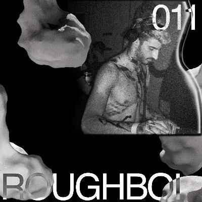 ANMUT 011: Roughboi ANMUT 011: Roughboi