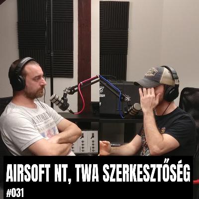 Armory Podcast ep.#031 - Airsoft NT, TWA szerkesztőség