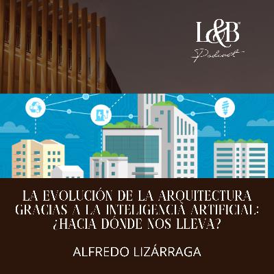 LA EVOLUCIÓN DE LA ARQUITECTURA GRACIAS A LA INTELIGENCIA ARTIFICIAL