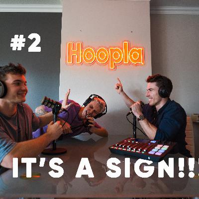 The Hoopla Show Episode #2 - It's a sign!