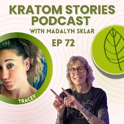 Ep 72: Addiction, Recovery, and Kratom: Tracey Slack’s Powerful Story