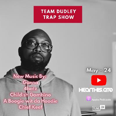 Team Dudley Trap Show - May 2024 - Gunna, 4batz, Childish Gambino, A Boogie wit da Hoodie, Chief Keef Team Dudley Trap Show - May 2024 - Gunna, 4batz, Childish Gambino, A Boogie wit da Hoodie, Chief Keef