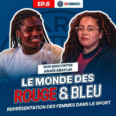 Épisode 6 : Anaïs Ebaylin x Nor - Représentation des femmes dans le sport Épisode 6 : Anaïs Ebaylin x Nor - Représentation des femmes dans le sport