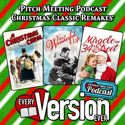 Christmas Movie Pitch Podcast - Remaking Holiday Classics with Rachel Wagner - A Christmas Carol, Miracle on 34th Street, & It's a Wonderful Life!