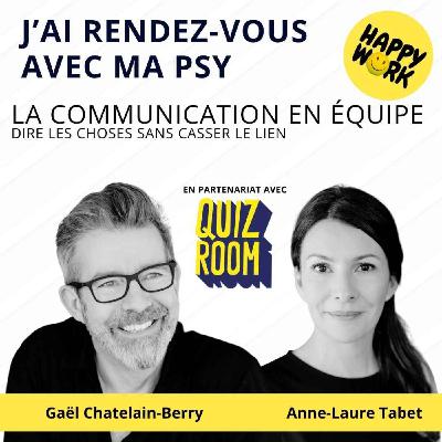 #2621- J'ai rdv avec ma psy : La communication en équipe : dire les choses sans casser le lien