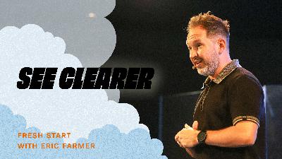 Fresh Start: See Clearer (Audio) Fresh Start: See Clearer (Audio)