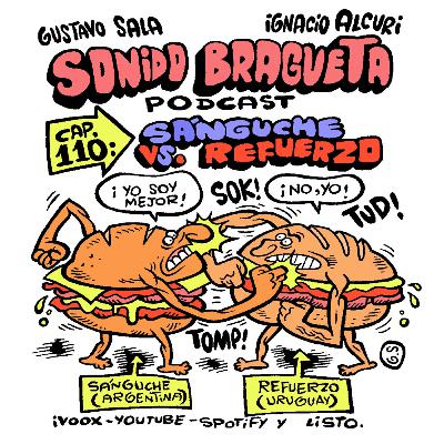 Sonido Bragueta ep. 110 - Sánguche vs. Refuerzo