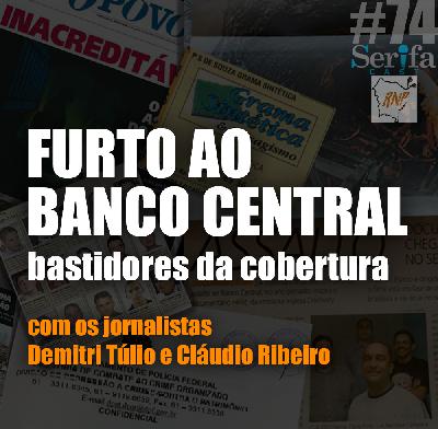 O furto milionário ao Banco Central do Brasil: bastidores da cobertura e histórias inéditas O furto milionário ao Banco Central do Brasil: bastidores da cobertura e histórias inéditas