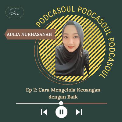 Podcasoul Ep. 2 : Cara Mengelola Keuangan dengan Baik