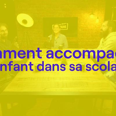 Comment accompagner son enfant dans sa scolarité ?