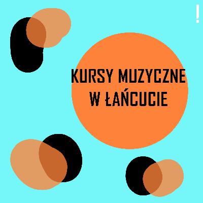 Skąd biorą się muzycy? - o Kursach Muzycznych w Łańcucie [ODCINEK SPEJCALNY]