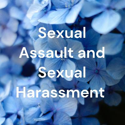 Sexual Assault and Sexual Harassment (edited)