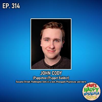 John Cody (Puppeteer/Puppet Builder) || Ep. 314 John Cody (Puppeteer/Puppet Builder) || Ep. 314