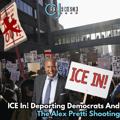ICE In! Deporting Democrats And The Alex Pretti Shooting