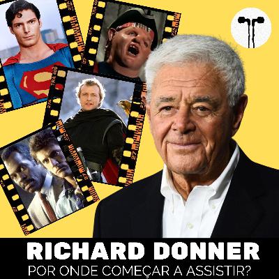 Por onde começar a assistir Richard Donner?