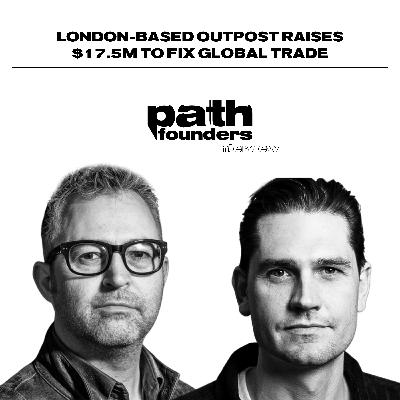 London-based Outpost raises $17.5M to fix global trade