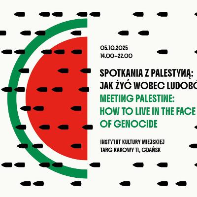 57. Panel "Wymazywanie Palestyny": Dalia Mikulska, Ewa Górska, Ana Matusevic