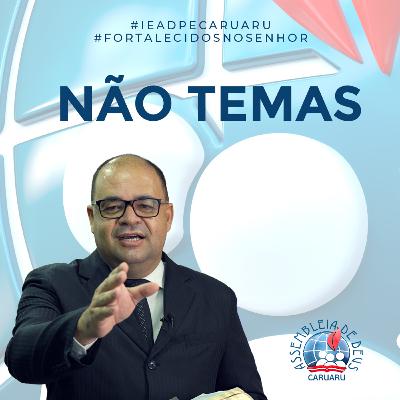 Não Temas | Pb. Daniel Araújo Não Temas | Pb. Daniel Araújo