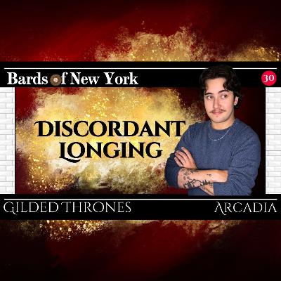 Episode 30: Discordant Longing | Gilded Thrones