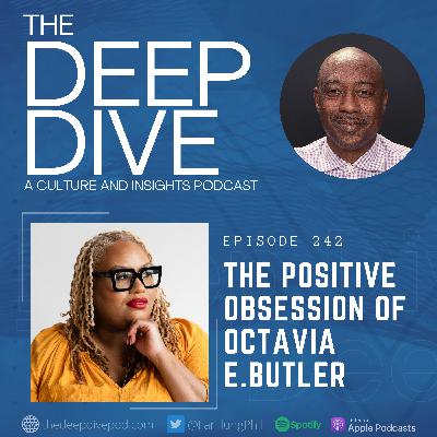 Episode 242: The Positive Obsession of Octavia E. Butler