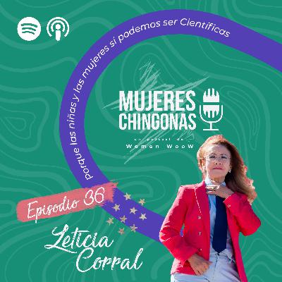 T3 Ep.036 Porqué las mujeres y las niñas sí podemos ser Científicas con Leticia Corral