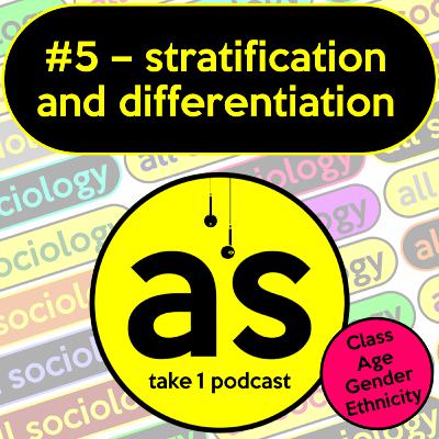 #5: Stratification and Differentiation (Class, Age, Gender, Ethnicity) #5: Stratification and Differentiation (Class, Age, Gender, Ethnicity)