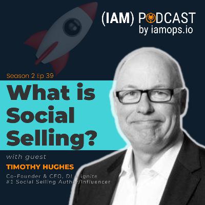 What is social selling? plus LinkedIn best practices | Tim Hughes, DLA Ignite