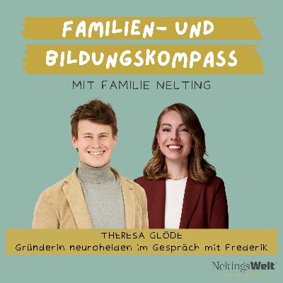 67. Kindheit gehirngerecht gedacht - Theresa Glöde (Gründerin neurohelden)