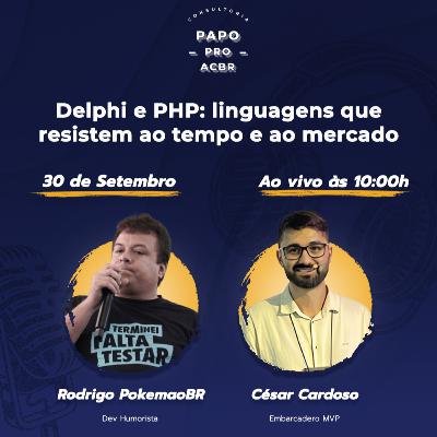 Delphi e PHP: linguagens que resistem ao tempo e ao mercado