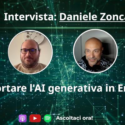 Intervista a Daniele Zonca: come portare l'AI generativa in Enterprise Intervista a Daniele Zonca: come portare l'AI generativa in Enterprise