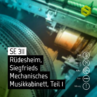 SE 311: Rüdesheim, Siegfrieds Mechanisches Musikkabinett, Teil 1
