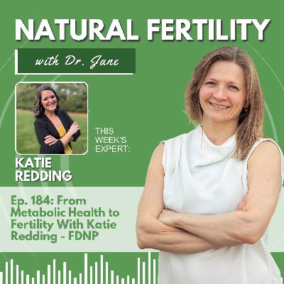 Ep. 184: From Metabolic Health to Fertility With Katie Redding - FDNP
