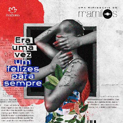 Ep 3: Era uma vez… um felizes para sempre