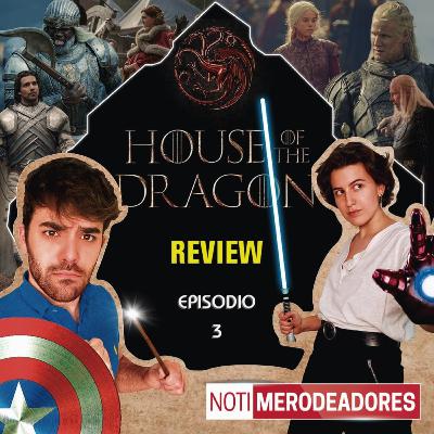 House of the Dragon REVIEW - Episodio 3 | Merodeadores del Multiverso #71