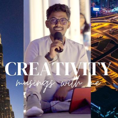 Creativity I People around us. Musings with me.