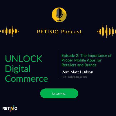 The Importance of Proper Mobile Apps for Retailers and Brands