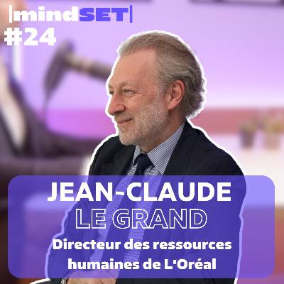#24 Apprendre de ses échecs avec Jean-Claude Le Grand, DRH Monde de L'Oréal