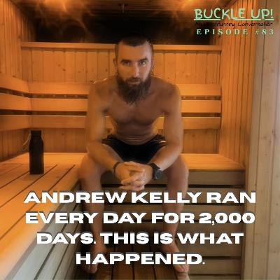 Andrew Kelly Ran Every Day For 2,000 Days. This Is What Happened.
