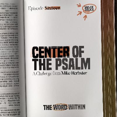 Center of the Psalm: A Recap of Psalm 119:1-88