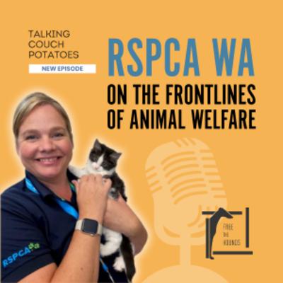 EP59: RSPCA WA: On The Frontlines of Animal Welfare EP59: RSPCA WA: On The Frontlines of Animal Welfare