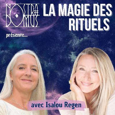 La magie des rituels, avec Isalou Regen